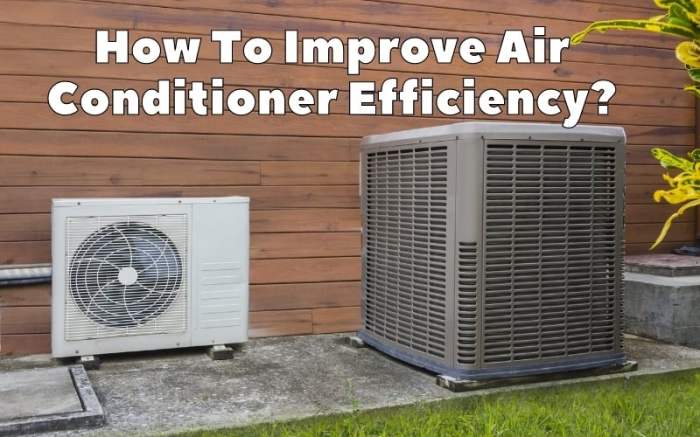 How To Improve Air Conditioner Efficiency